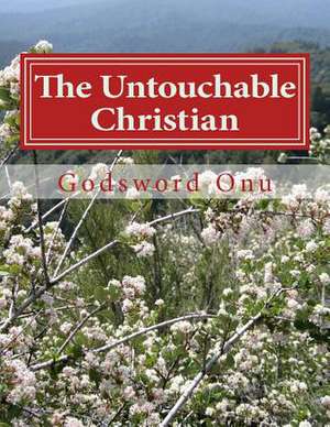 The Untouchable Christian de Onu, Apst Godsword Godswill