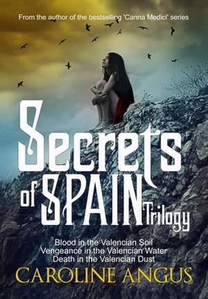 Secrets of Spain Trilogy de Caroline Angus Baker