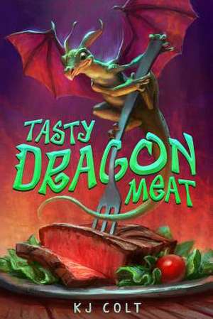 Tasty Dragon Meat de K. J. Colt