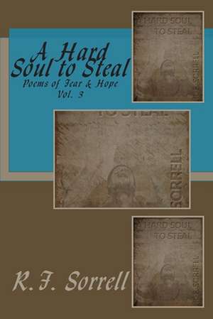 A Hard Soul to Steal - Vol. 3 de R. F. Sorrell