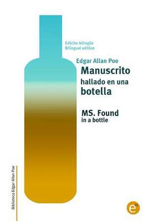 Manuscrito Hallado En Una Botella/Ms. Found in a Bottle de Edgar Allan Poe