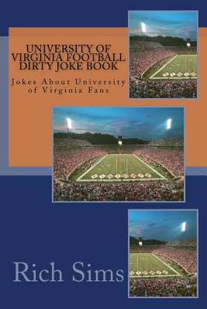 University of Virginia Football Dirty Joke Book de Rich Sims