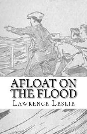 Afloat on the Flood de Lawrence J. Leslie