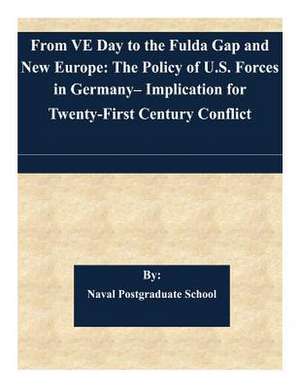 From Ve Day to the Fulda Gap and New Europe de Naval Postgraduate School