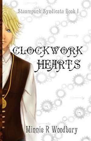 Clockwork Hearts de Minnie R. Woodbury