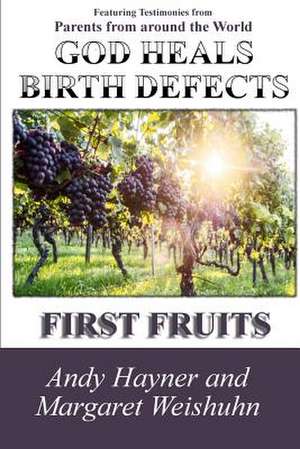 God Heals Birth Defects de Andy Hayner