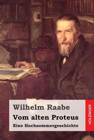 Vom Alten Proteus de Wilhelm Raabe