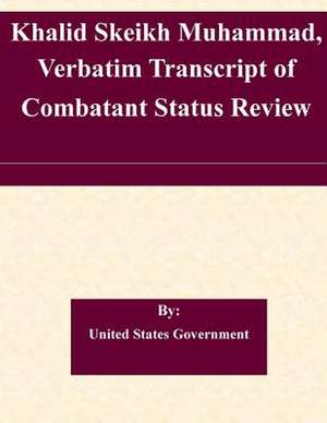 Khalid Skeikh Muhammad, Verbatim Transcript of Combatant Status Review de United States Government