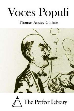 Voces Populi de Thomas Anstey Guthrie