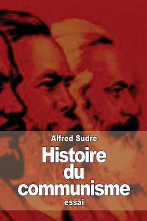 Histoire Du Communisme de Alfred Sudre