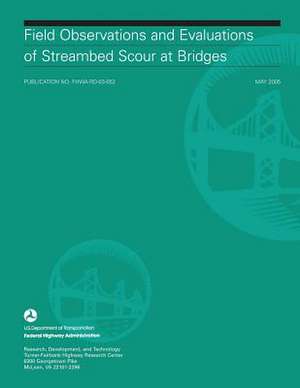 Field Observations and Evaluations of Streambed Scour at Bridges de U. S. Department of Transportation