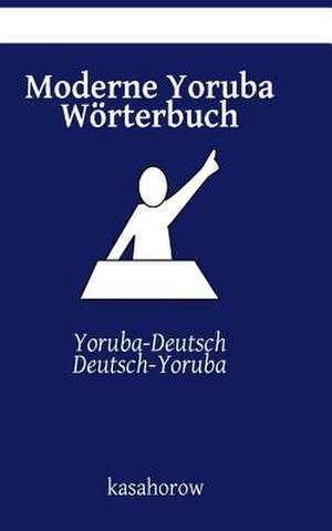 Moderne Yoruba Worterbuch de Kasahorow