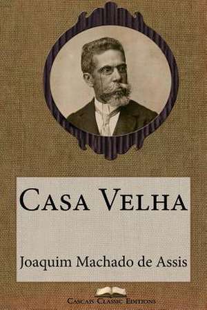 Casa Velha de Joaquim Machado De Assis