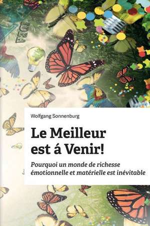 Le Meilleur Est a Venir! de Wolfgang Sonnenburg