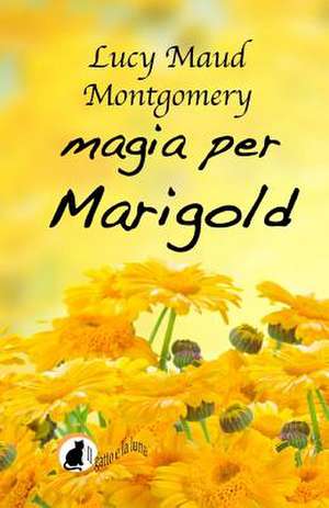 Magia Per Marigold de Lucy Maud Montgomery