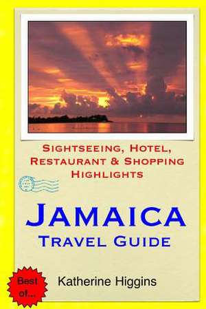 Jamaica Travel Guide de Katherine Higgins