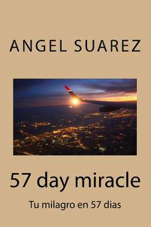 57 Day Miracle de Angel Suarez