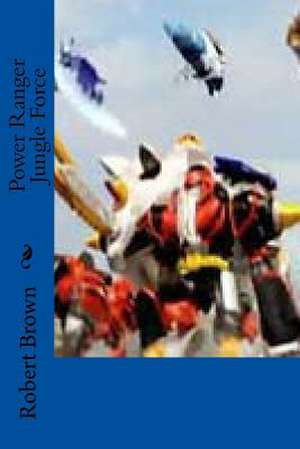 Power Ranger Jungle Force de Robert Lee Brown