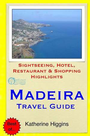 Madeira Travel Guide de Katherine Higgins