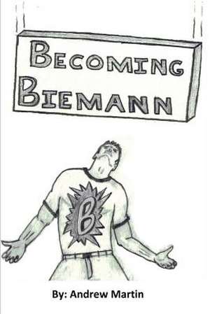 Becoming Biemann de Andrew Martin