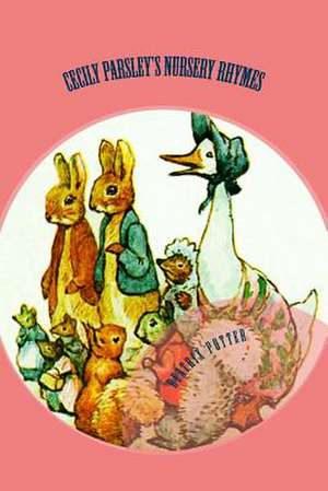 Cecily Parsley's Nursery Rhymes de Beatrix Potter