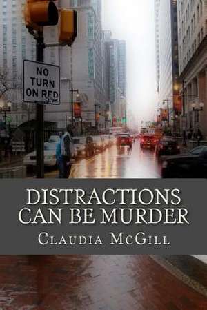 Distractions Can Be Murder de Claudia McGill