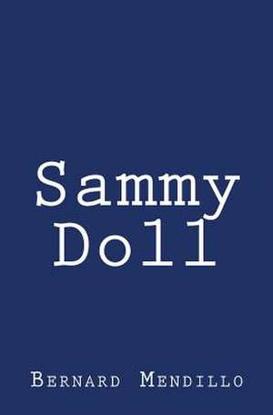 Sammy Doll de Bernard Mendillo