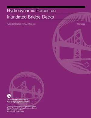 Hydrodynamic Forces on Inundated Bridge Decks de U. S. Department of Transportation