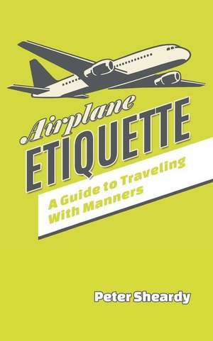 Airplane Etiquette de Peter Sheardy