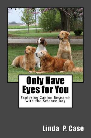 Only Have Eyes for You de Linda P. Case