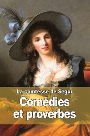 Comedies Et Proverbes de La Comtesse De Segur