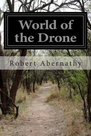 World of the Drone de Robert Abernathy