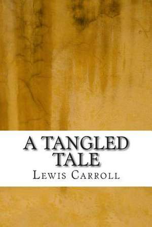 A Tangled Tale de Lewis Carroll