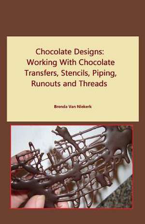 Chocolate Designs: Chocolate Designs de Brenda Van Niekerk