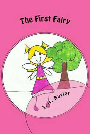 The First Fairy de J. a. Butler