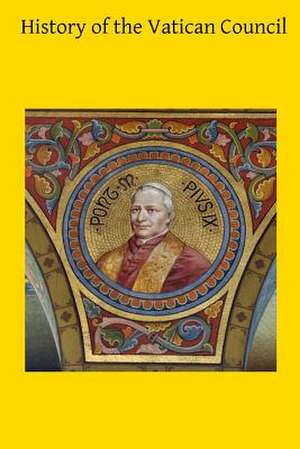 History of the Vatican Council de Rev Philip Schaff DD