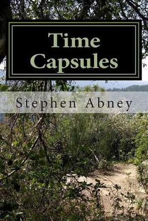 Time Capsules de Stephen M. Abney