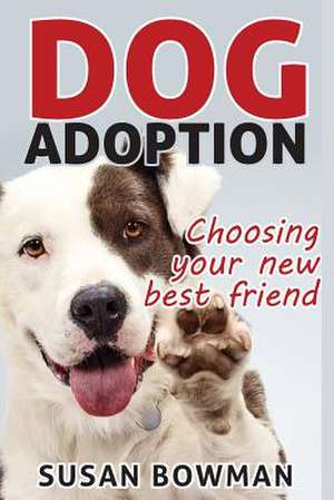 Dog Adoption de Susan Bowman