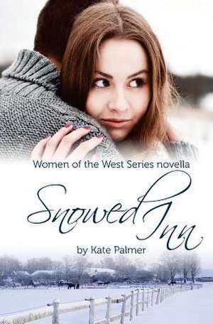 Snowed Inn de Kate Palmer