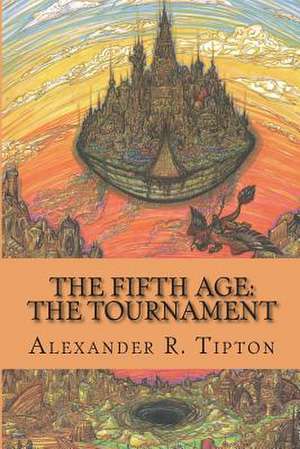 The Fifth Age de Alexander R. Tipton