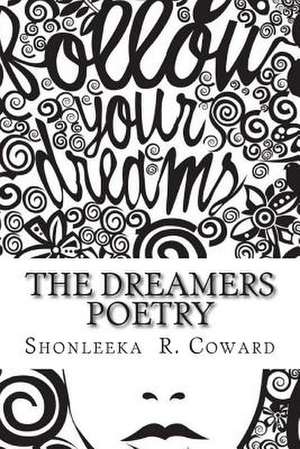 The Dreamers Poetry de MS Shonleeka R. Coward