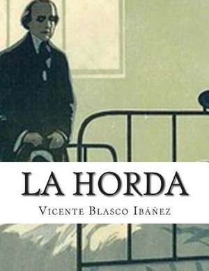 La Horda de Vicente Blasco Ibáñez