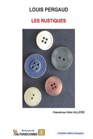 Les Rustiques de Louis Pergaud