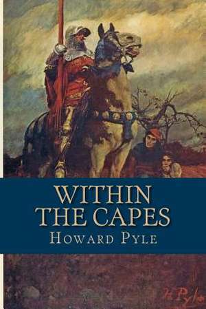 Within the Capes de MR Howard Pyle