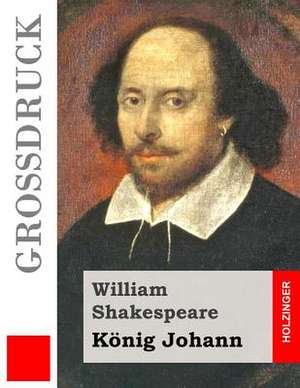 Konig Johann (Grossdruck) de William Shakespeare