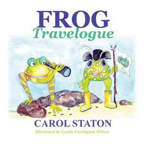 Frog Travelogue de Carol Staton