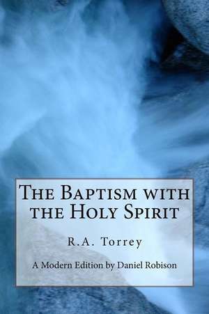 The Baptism with the Holy Spirit de Ra Torrey