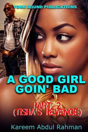 A Good Girl Goin' Bad Part-2 de Kareem Abdul Rahman