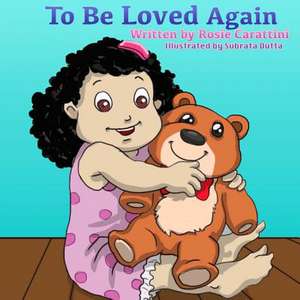 To Be Loved Again de Rosie Carattini