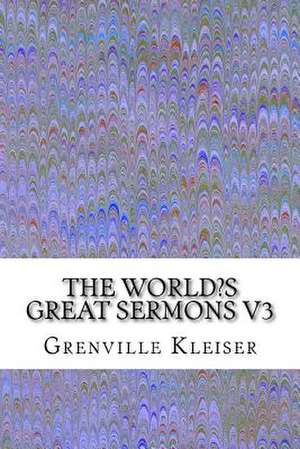 The World?s Great Sermons V3 de Grenville Kleiser